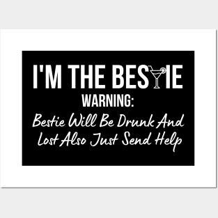 I'm The Bestie Warning Bestie Will Be Drunk Posters and Art